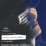 Juste la Fin du Monde Its Only the End of the World von Xavier Dolan